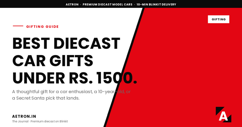 Best Diecast Car Gifts Under Rs.1500 — Aetron Journal social card